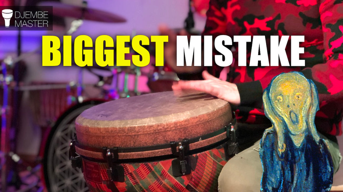 Biggest Mistake to Avoid with the Djembe Drum