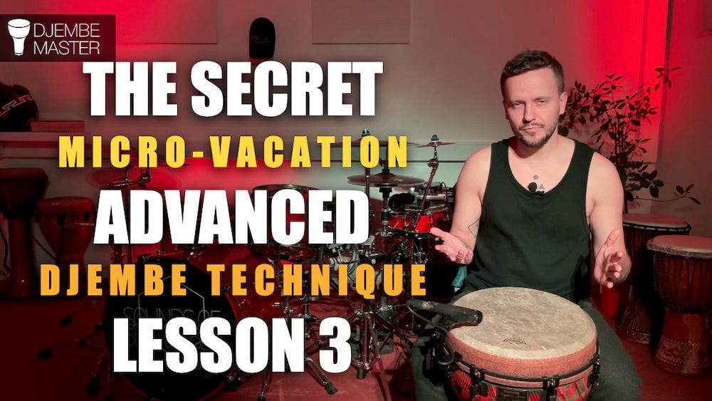 Secret Micro-Vacation Advanced Djembe Technique