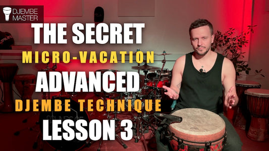 Secret Micro-Vacation Advanced Djembe Technique